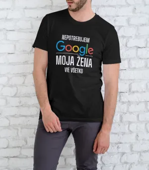 Vtipné pánske tričko s potlačou-Nepotrebujem Google moja žena vie všetko